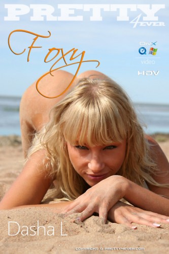 Pretty4Ever – 2007-07-19 – DASHA L – FOXY (Video) HD DivX 1280×720