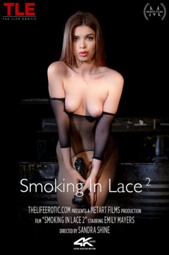 TLE – 2021-10-31 – EMILY MAYERS – SMOKING IN LACE 2 – by SANDRA SHINE (Video) Ultra HD 4K MP4 3840×2160